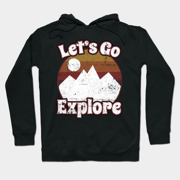 Let's Go Explore Hiking Hoodie by thingsandthings